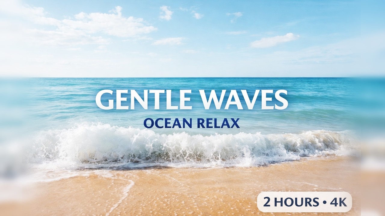Gentle Sea Waves – 2 Hours Relaxing Ocean Sounds for Sleep (4K)