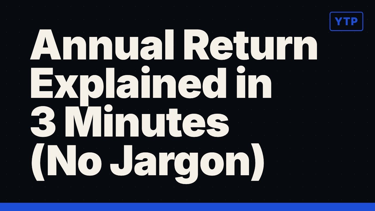 Annual Return Explained in 3 Minutes (No Jargon)