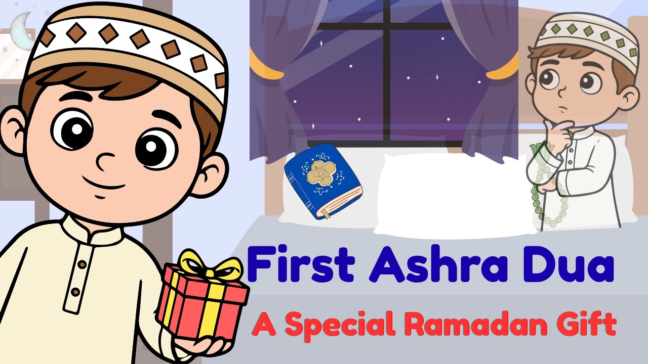 Hassan’s Ramadan Gift 🎁 First Ashra Dua Story for Kids 🌙