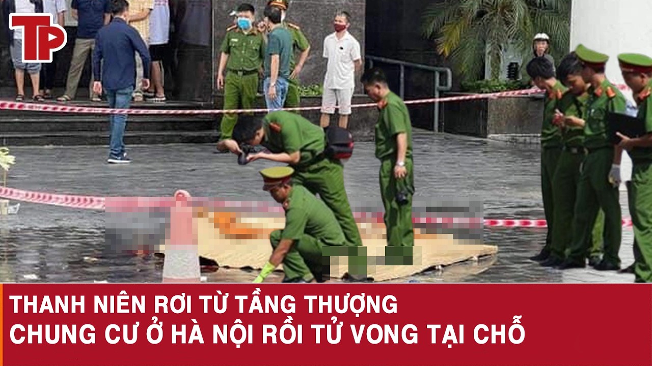 Tối 13/3: Bàng hoàng phát hiện thanh niên rơi từ tầng thượng chung cư ở Hà Nội rồi tử vong tại chỗ
