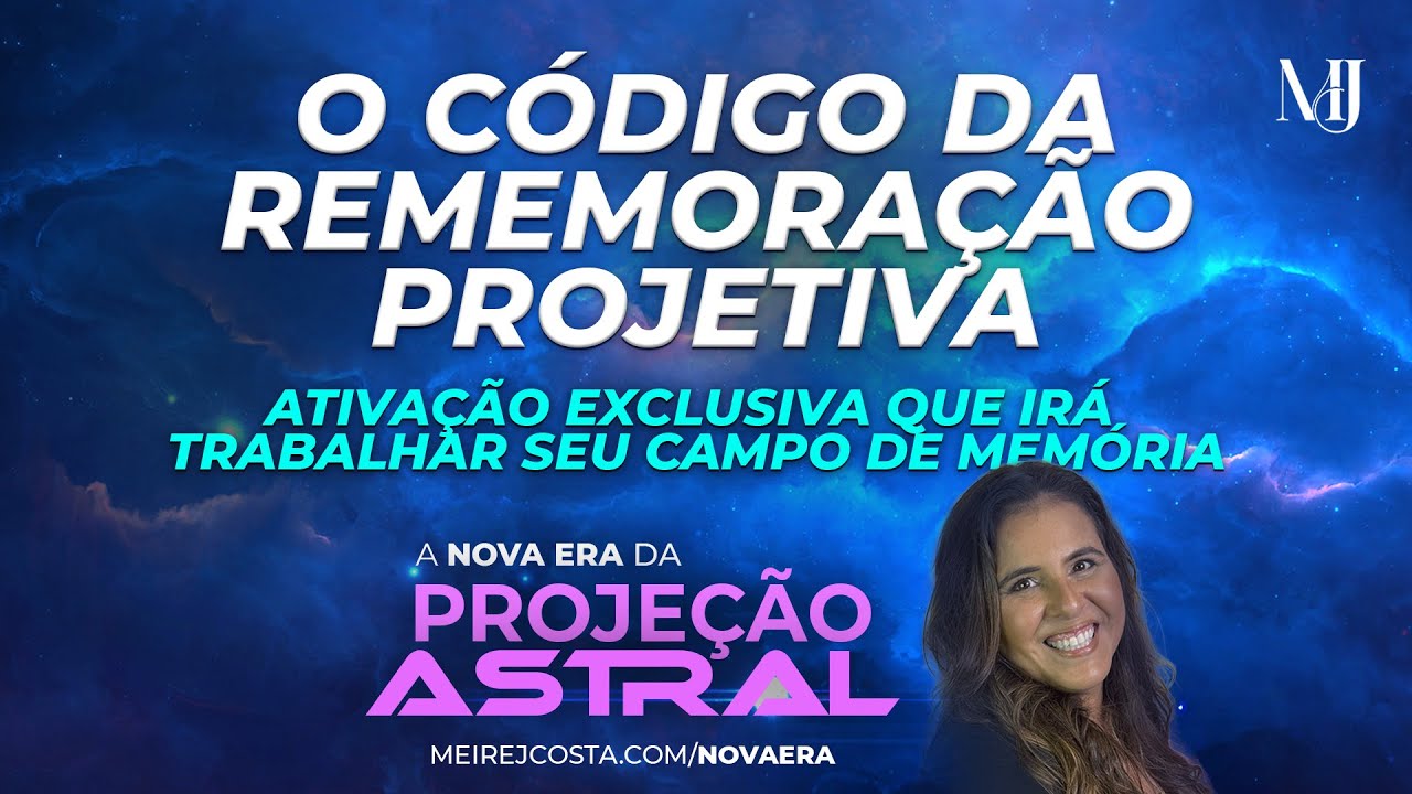 O Código da Rememoração Projetiva: Ativação exclusiva que irá trabalhar seu campo de memória