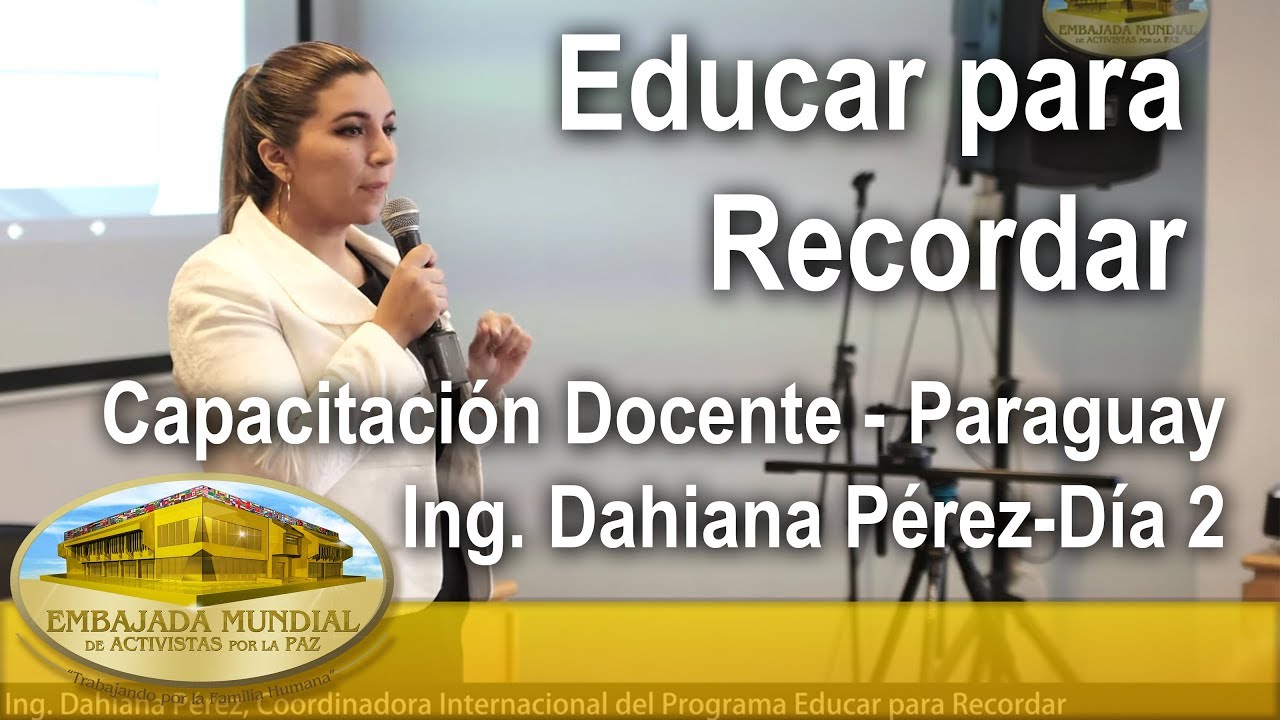 Educar para Recordar - Capacitación Docente - Paraguay (día 2) - Ing. Dahiana Pérez | EMAP