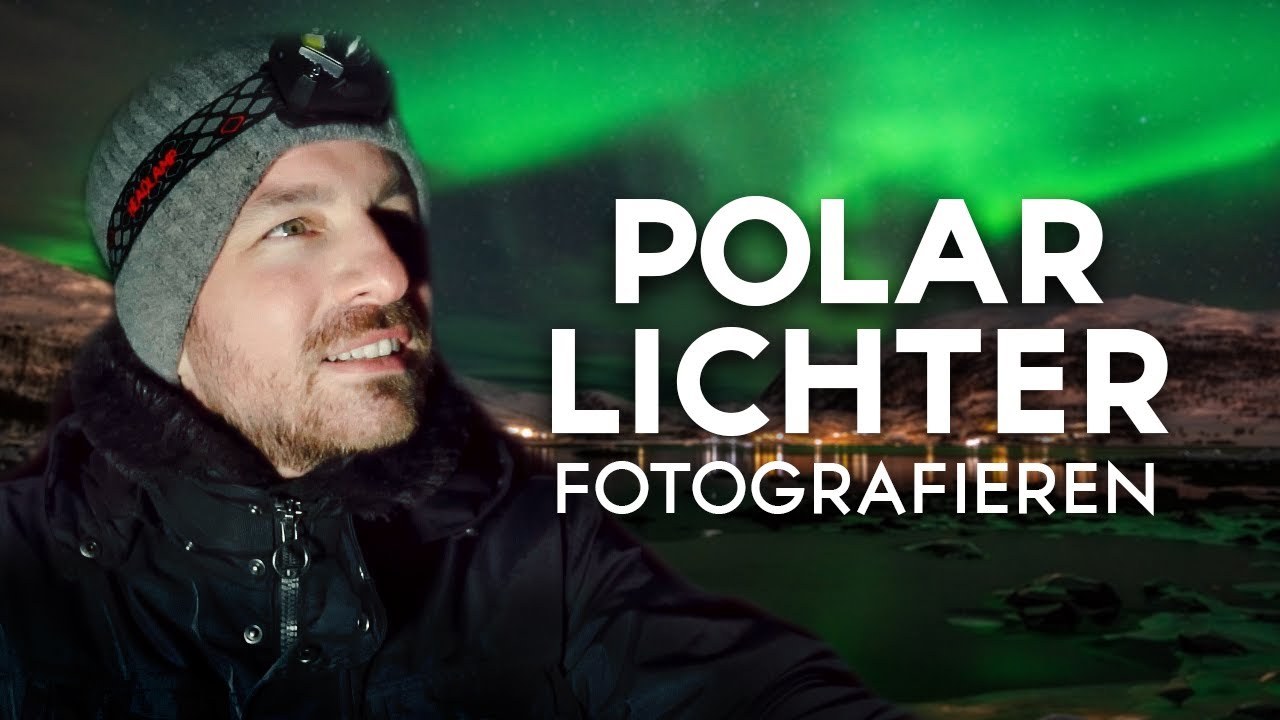 TIPPS POLARLICHTER zu fotografieren