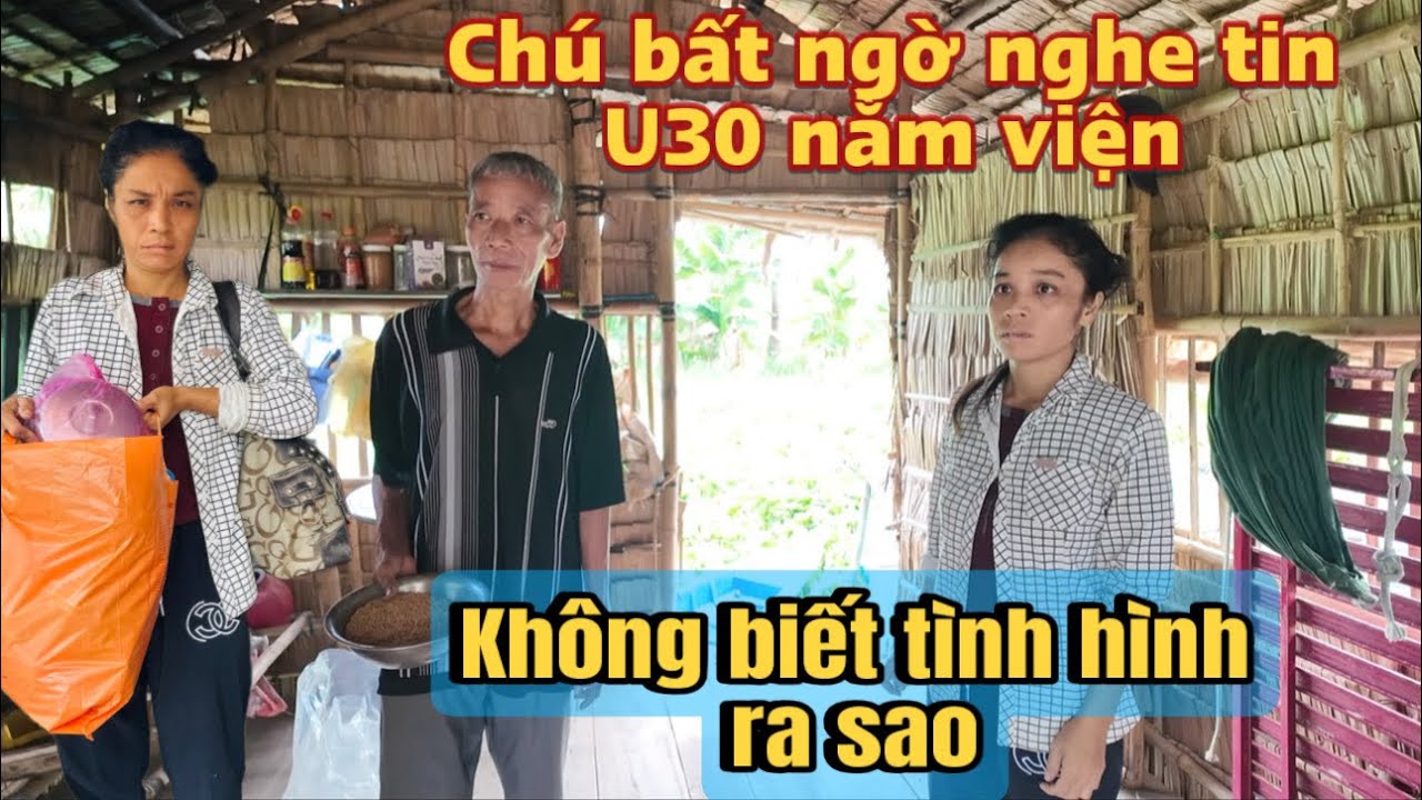 Tới công chuyện U30 đi nhập viện mà chú ở nhà vẫn không hay tin#u30 
