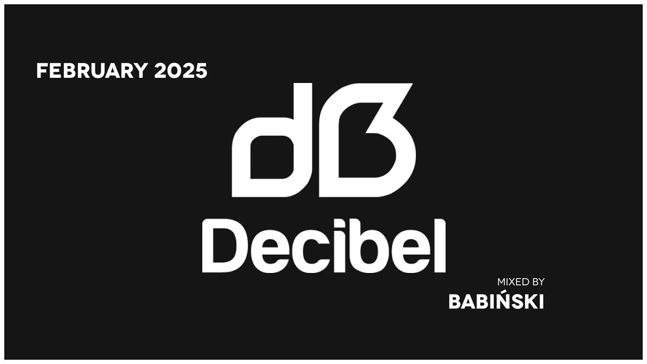 Decibel x Monthly Selection x February 2025