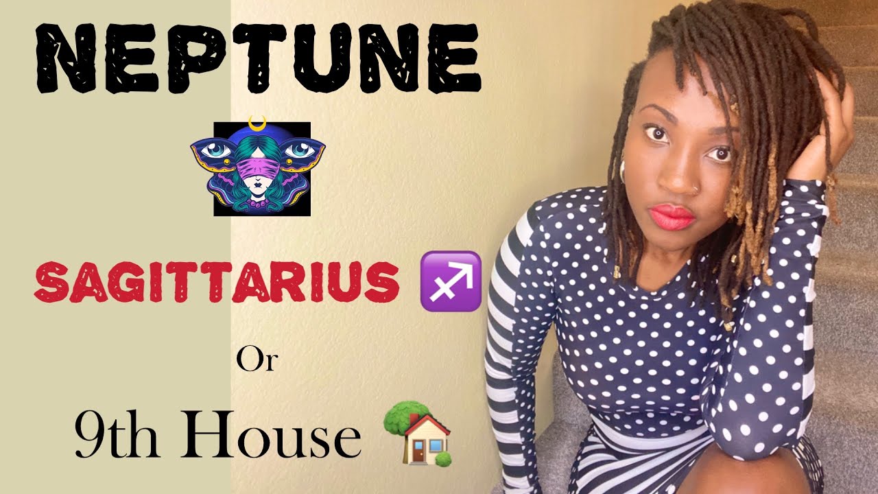 🤡 Neptune in Sagittarius ♐ Or 9th House 🏡 // Astrology // #Neptune #Sagittarus  #Astrology