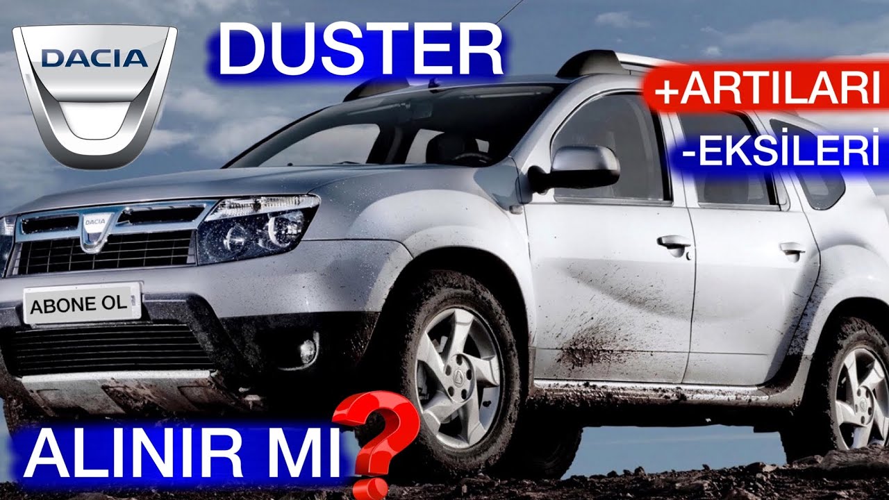 DACİA DUSTER 2. EL DE ALINIR MI? FİYATLARI &Ouml;NELLİKLERİ ARTILARI EKSİLERİ KRONİK SORUNLARI NELER?