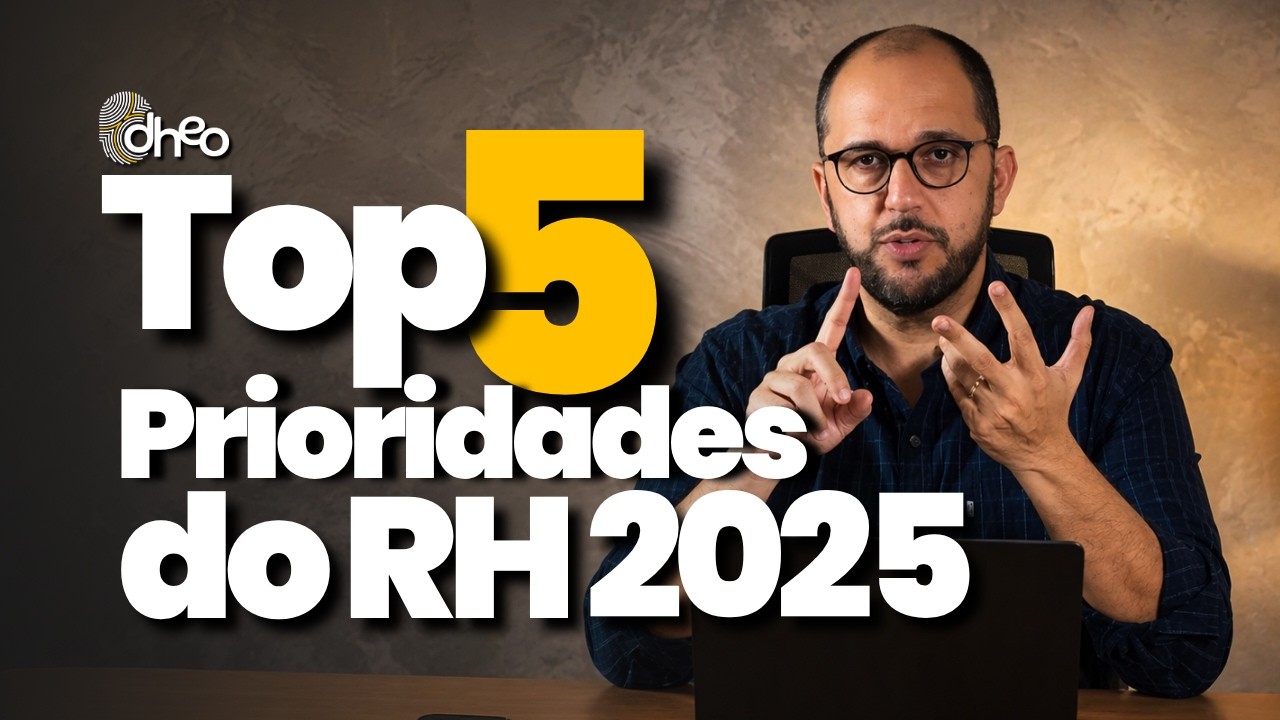 Top 5 Prioridades para RH em 2025: Insights Essenciais para Líderes de RH | Dheo Consultoria