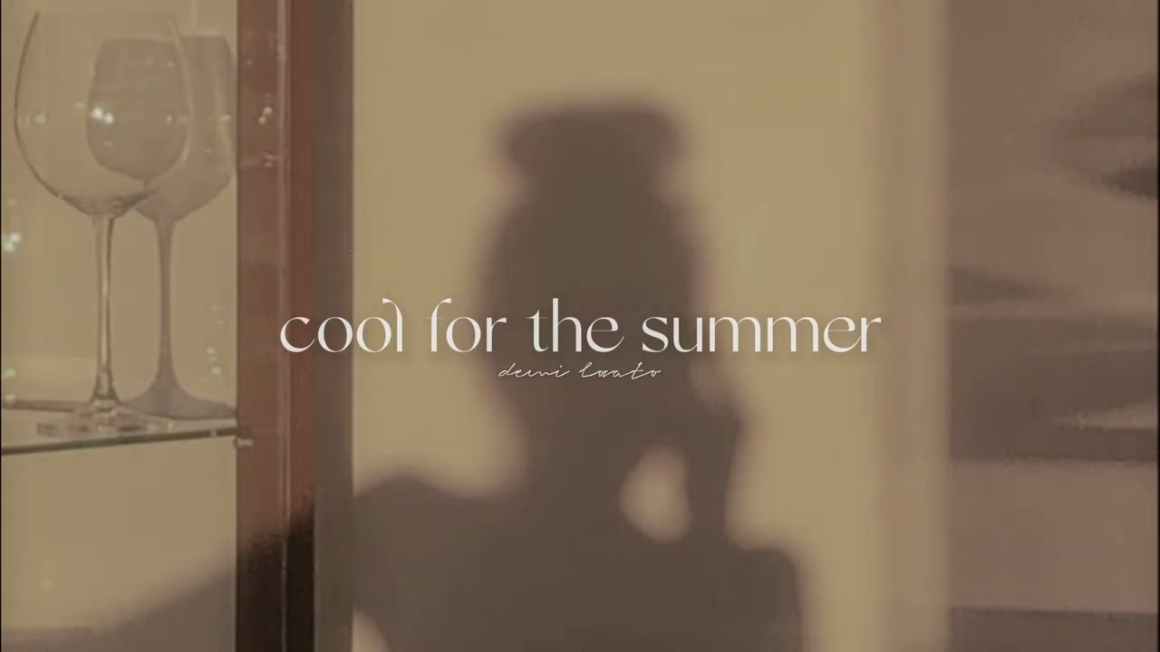 cool for the summer - demi lovato (speed up)