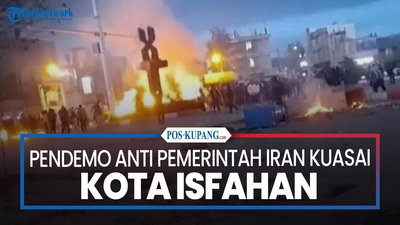 Demonstran Anti Pemerintah Iran Kuasai Kota Isfahan