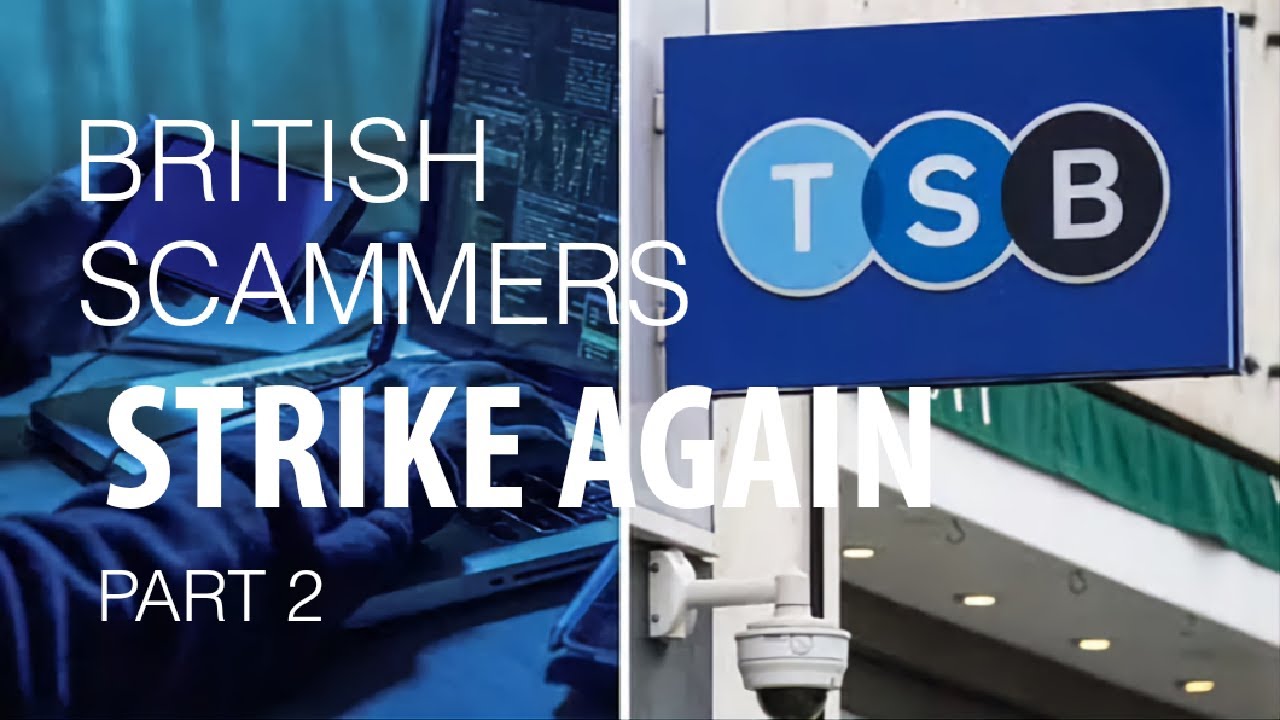 British Bank Scammers Strike Again! - Part 2