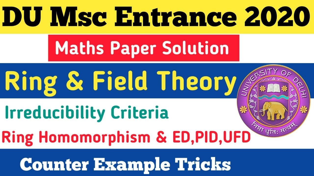 DU M.SC.Entrance 2020 Paper Solution|Ring & Field Theory|Irreducibility Criteria,ED,PID,UFD,Ring hom