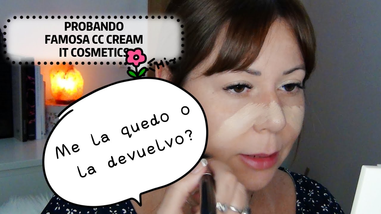 PROBANDO LA FAMOSA CC CREAM IT COSMETICS