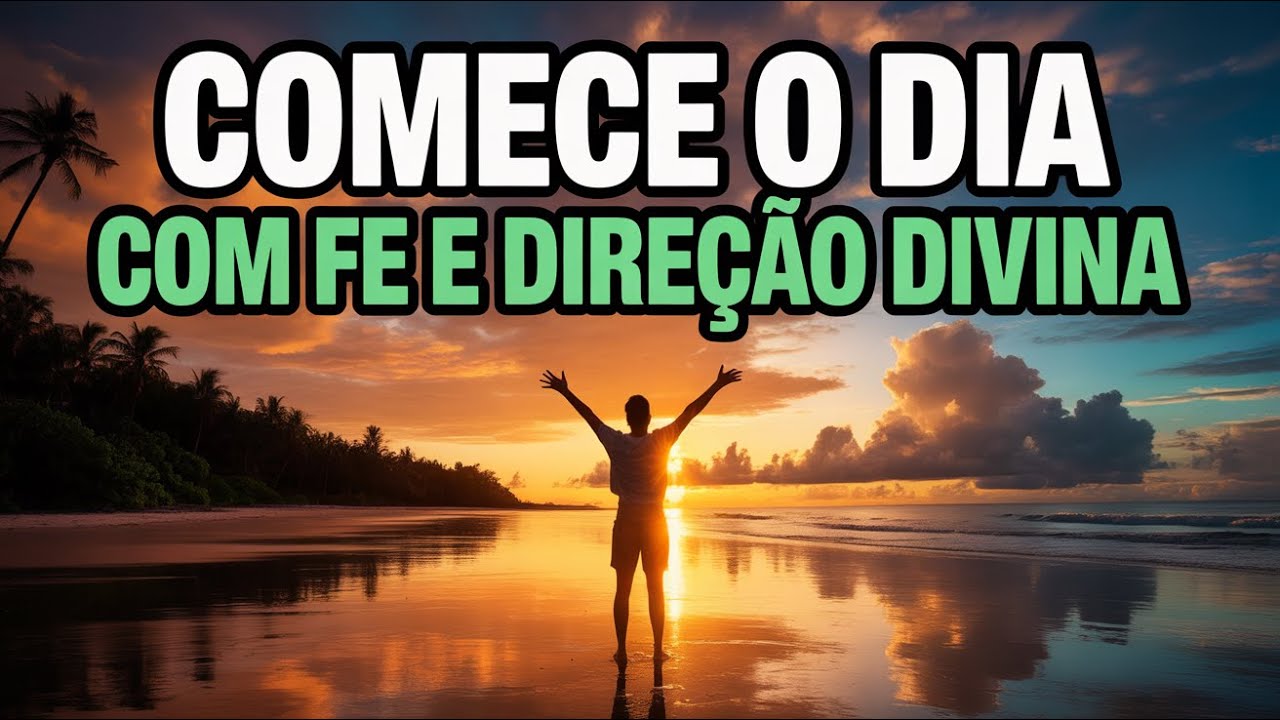 REVELADA ORAÇÃO TRANSFORMADORA DA MANHÃ – SAGRADA DIREÇÃO DIVINA PARA UM DIA ABENÇOADO E PLENO