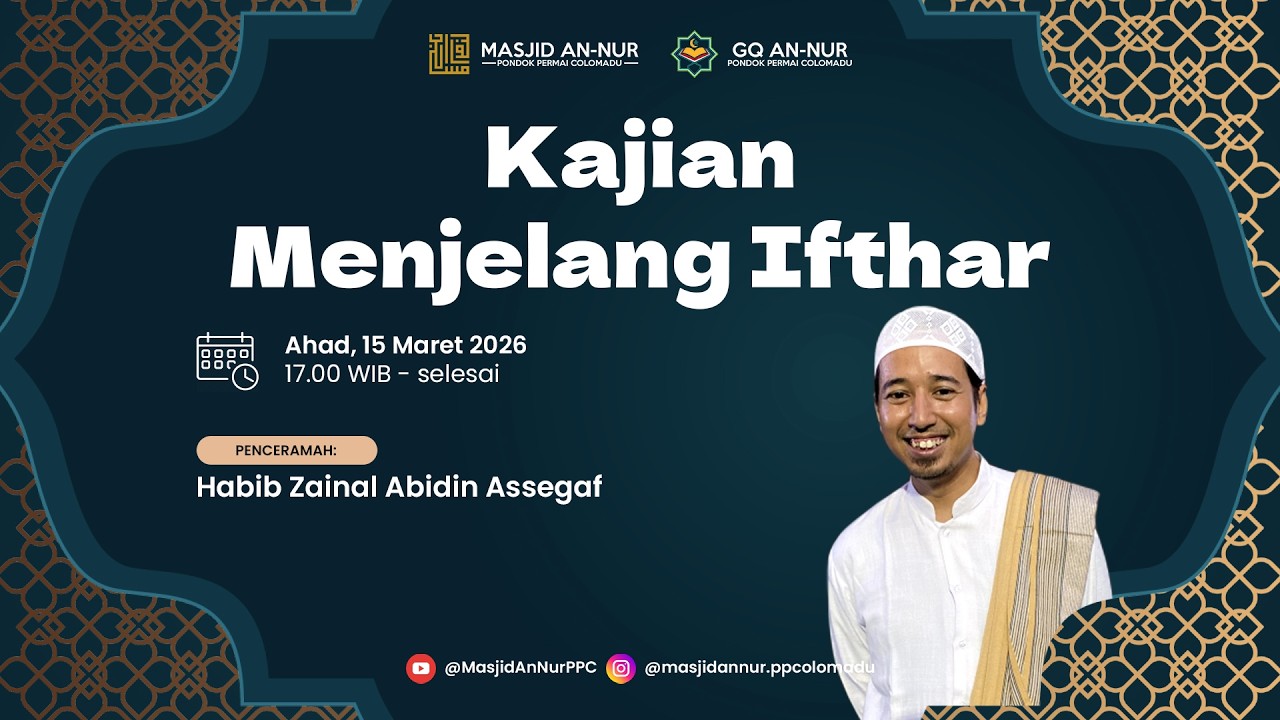 Pengajian Umum - Kajian Menjelang Ifthar - Habib Zainal Abidin Assegaf