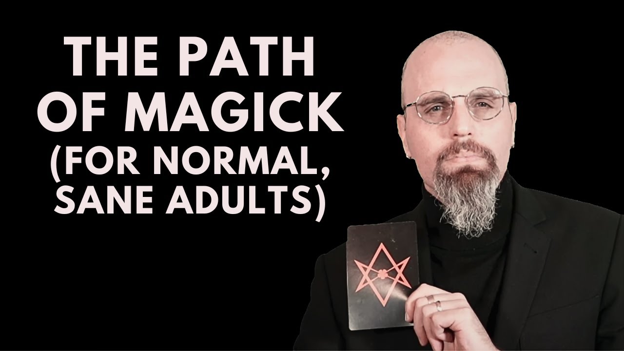 The Path of Magick (For Normal, Sane Adults)
