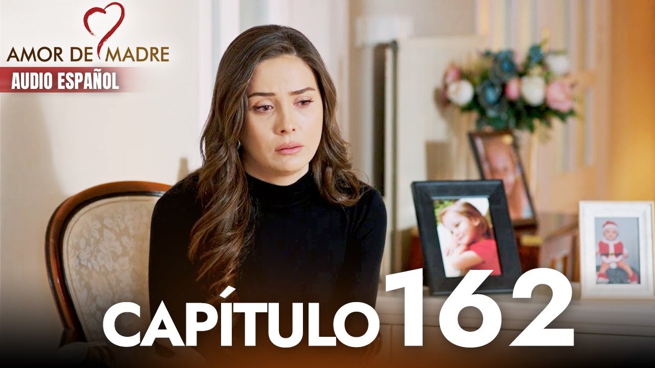 Amor de Madre Capitulo 162 Completo en Español - Serie Turca Doblada al Español | Canım Annem