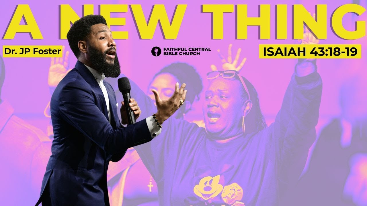 God, Do Something New - Isaiah 43:18-19 | Dr. JP Foster