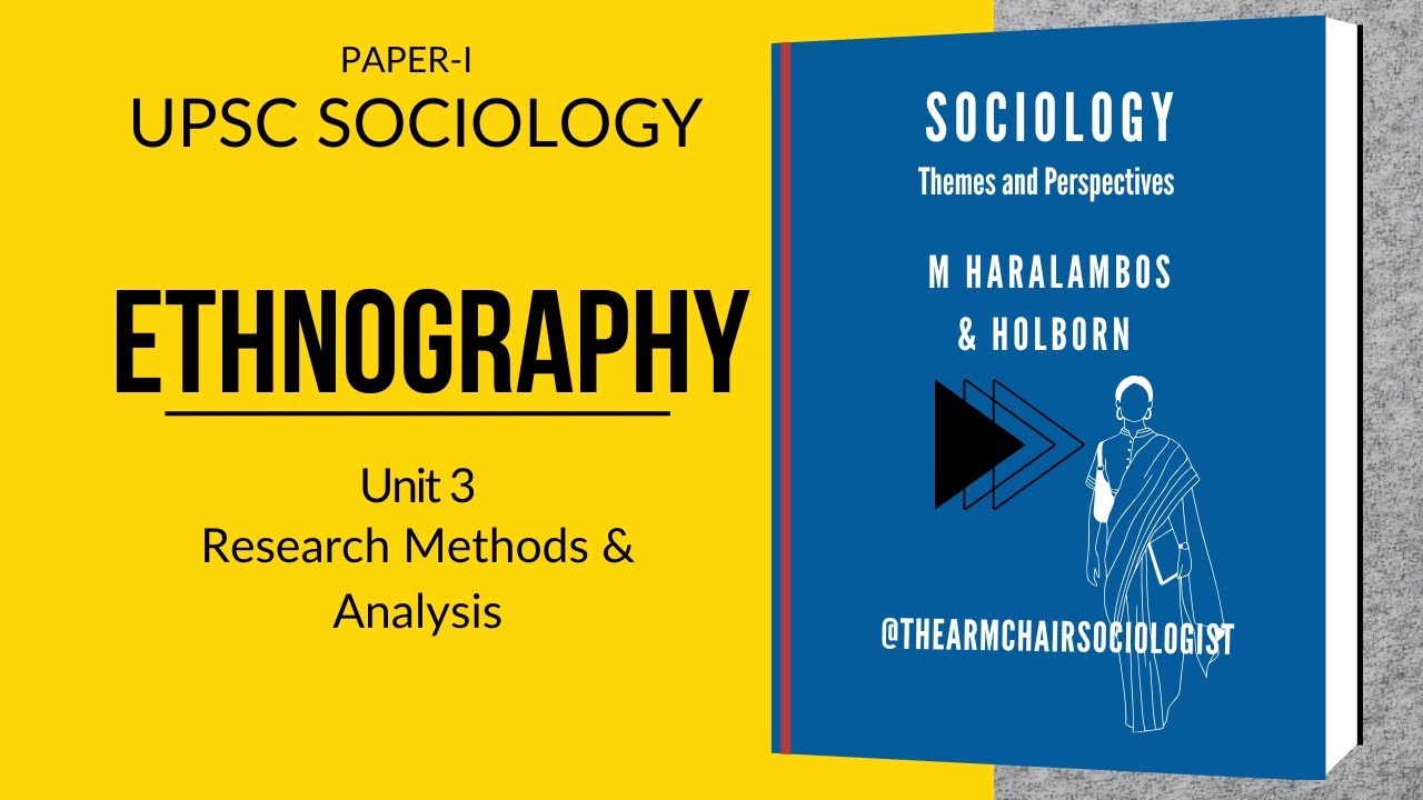 Lec18: Ethnography: Haralambos & Holborn | UPSC Sociology | Research Methods & Analysis