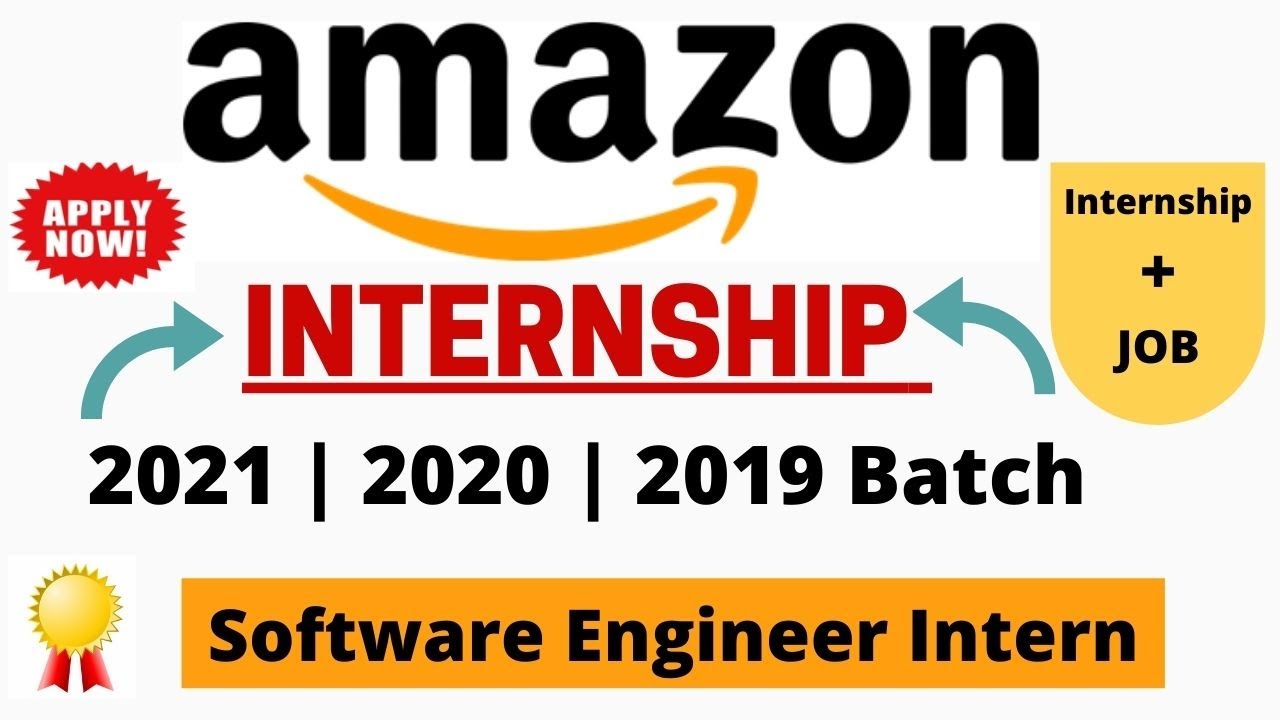 Amazon Summer Internship for 2019 | 2020 | 2021 Batch - Software Engineer Intern | amazon internship