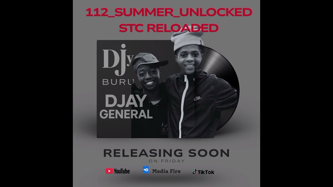 112_Summer_Unlocked_Reloaded_STC(Original) Djayy General X Djy Buru