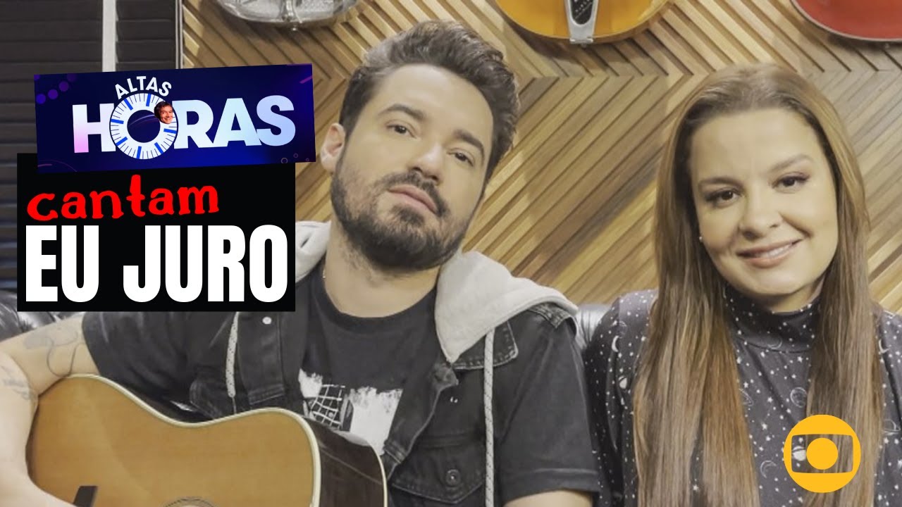 EU JURO, FERNANDO ZOR e MAIARA AO VIVO ALTAS HORA | 05/06/2021