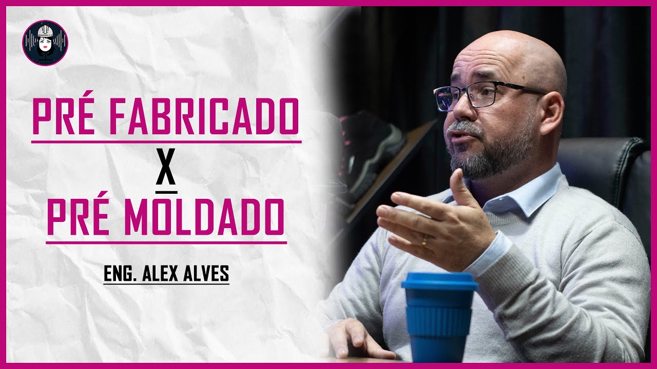 A DIFEREN&Ccedil;A de PR&Eacute; FABRICADO e PR&Eacute; MOLDADO - Eng. Alex Alves