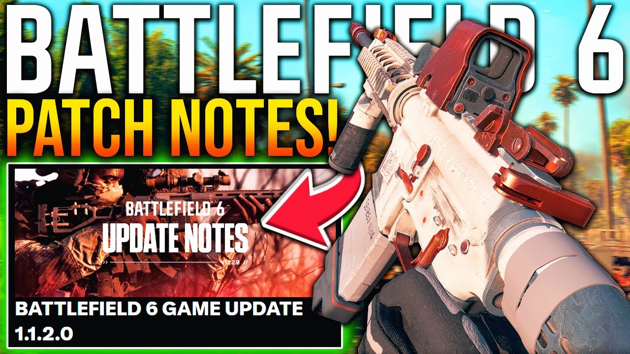 BATTLEFIELD 6: All MAJOR UPDATE PATCH NOTES & GAMEPLAY CHANGES! (BF6 1.1.2.0 Patch Notes)
