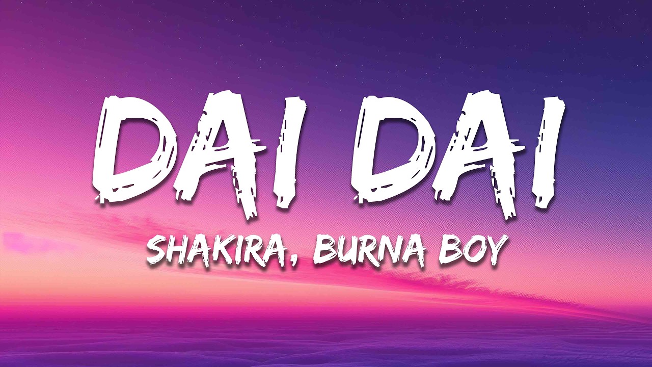 Shakira & Burna Boy - Dai Dai (Letra / Lyrics)