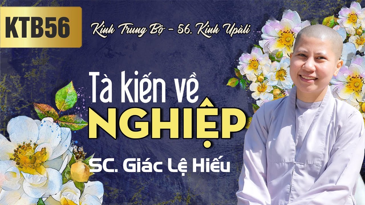 Tà kiến về Nghiệp - Kinh Trung Bộ 56 - Kinh Upàli - SC. Giác Lệ Hiếu