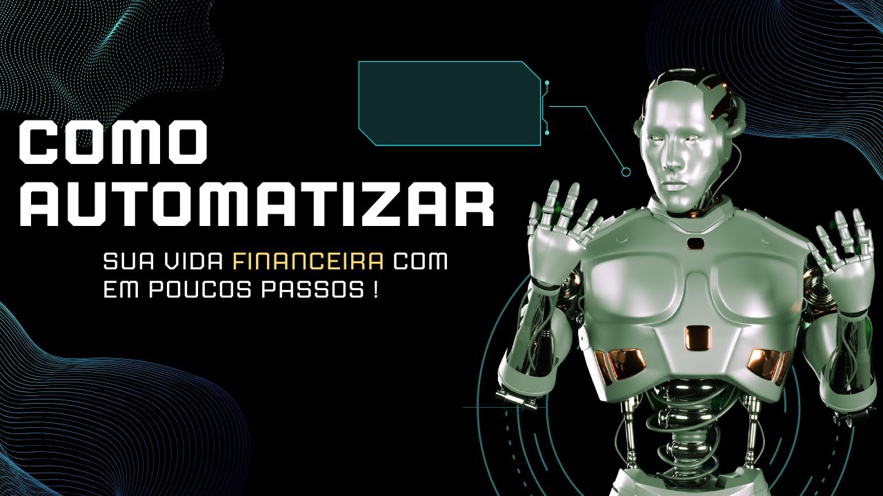 Automatize Sua Vida Financeira e Multiplique Sua Produtividade!