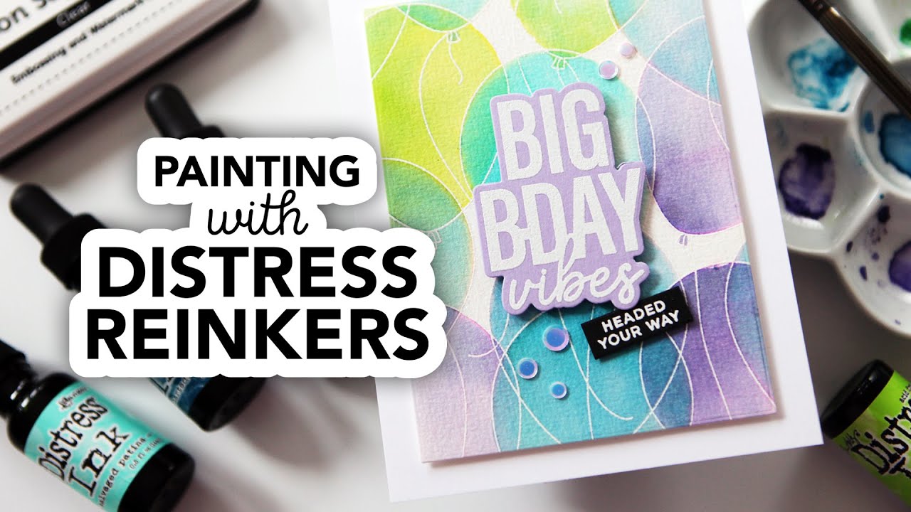 Painting with Distress Reinkers (and making a really fun birthday card!)