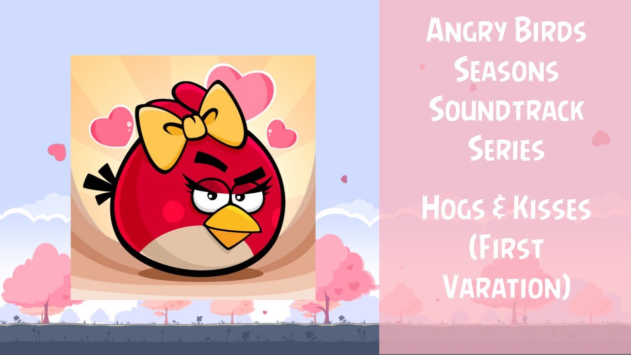 Angry Birds Seasons Soundtrack | S11 | Hogs and Kisses (First Variation) | ABSFT