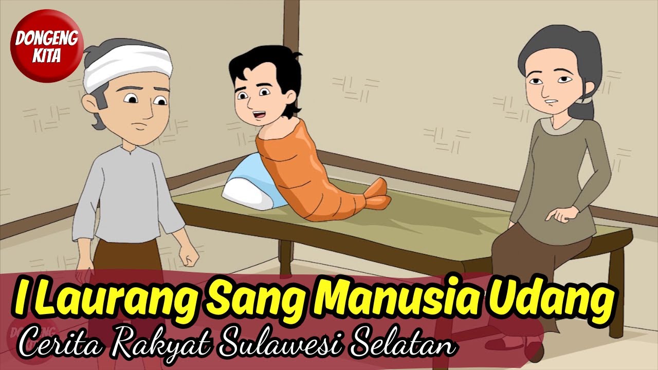 Legenda I Laurang Sang Manusia Udang  - Cerita Rakyat Sulawesi Selatan | Dongeng Kita