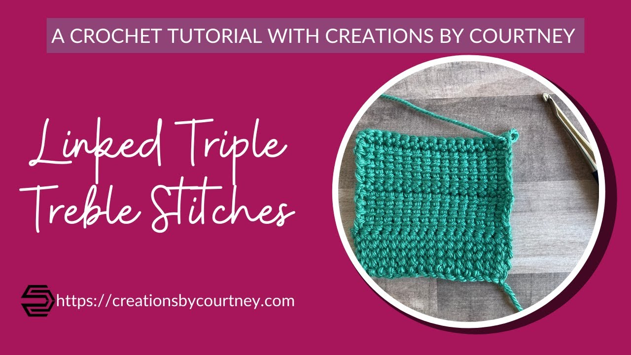 Linked Triple Treble Crochet Stitch Tutorial