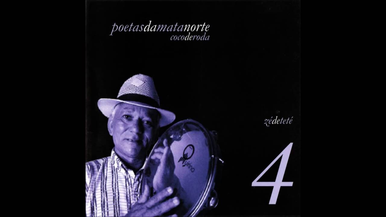 Zé de Teté - Poetas da Mata do Norte vol 4 - Coco de Roda - 2005 Cd completo