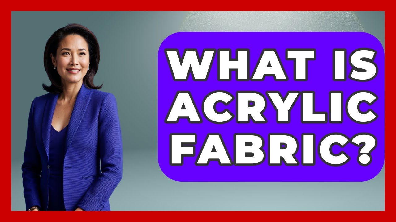 What Is Acrylic Fabric? - Designer Brands Spotlight
