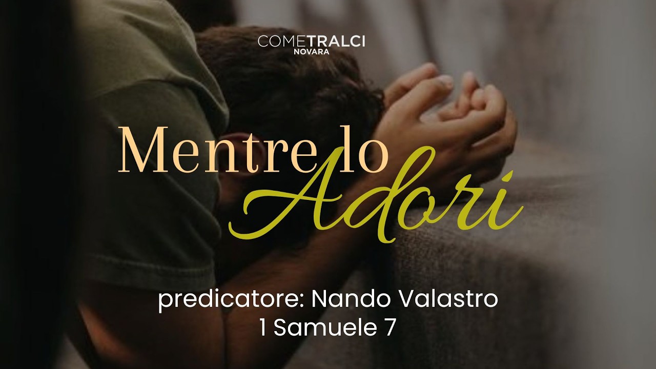 MENTRE LO ADORI | 08.02.2026 | Nando Valastro | 1 Samuele 7