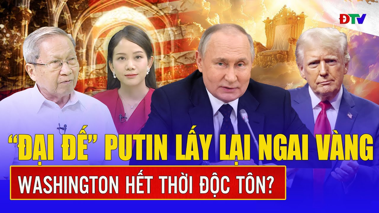 Thiếu tướng Lê Văn Cương: Nga thoát thế cô lập, ông Putin trở lại ngai vàng sau thượng đỉnh Alaska