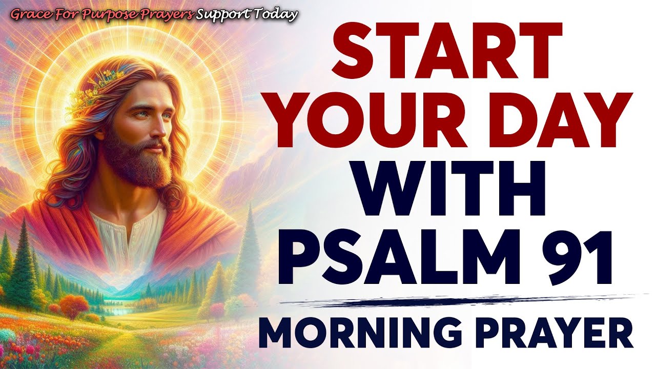 A Powerful Prayer for DIVINE PROTECTION And REFUGE | Morning Prayer With Psalm 91
