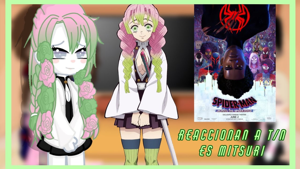 spider-verso reacciona a t/n es mitsuri(🇺🇲:spider-verse reacts to y/n is mitsuri)《3/?》