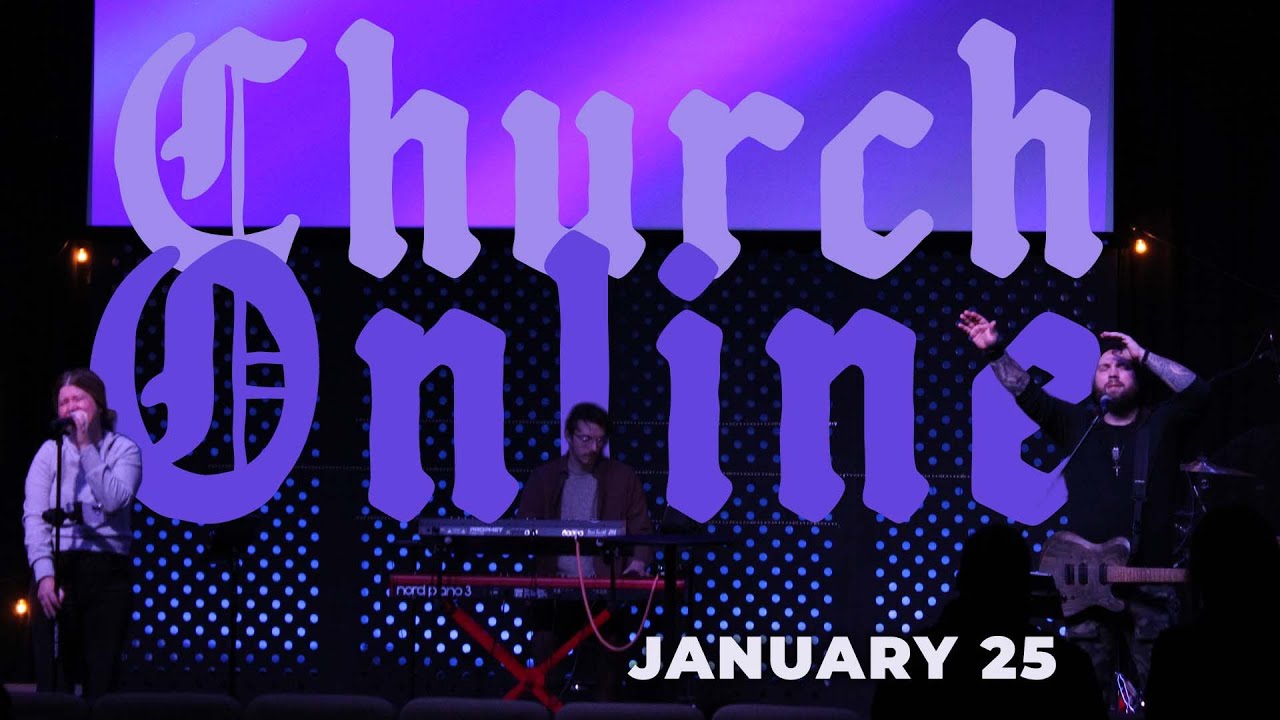 CHURCH ONLINE: January 25
