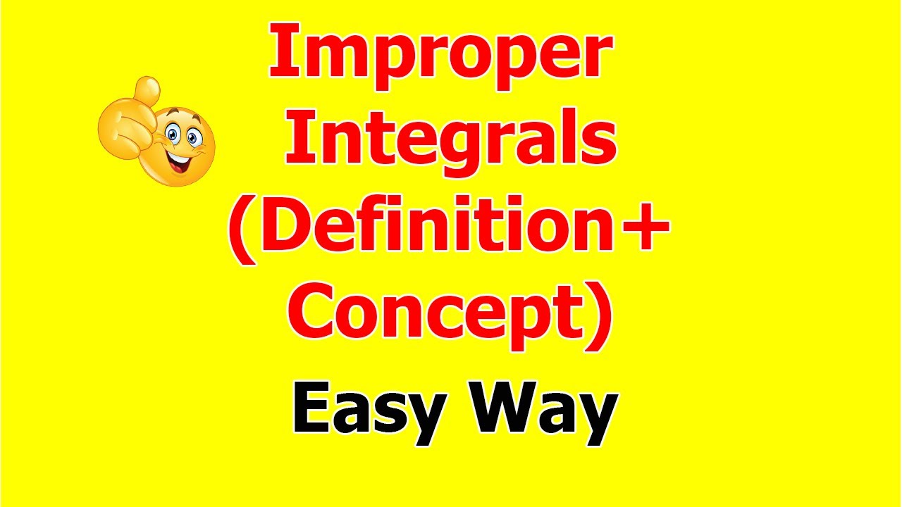 1. Improper Integrals | Calculus | Definition | Concept | Explained in Hindi