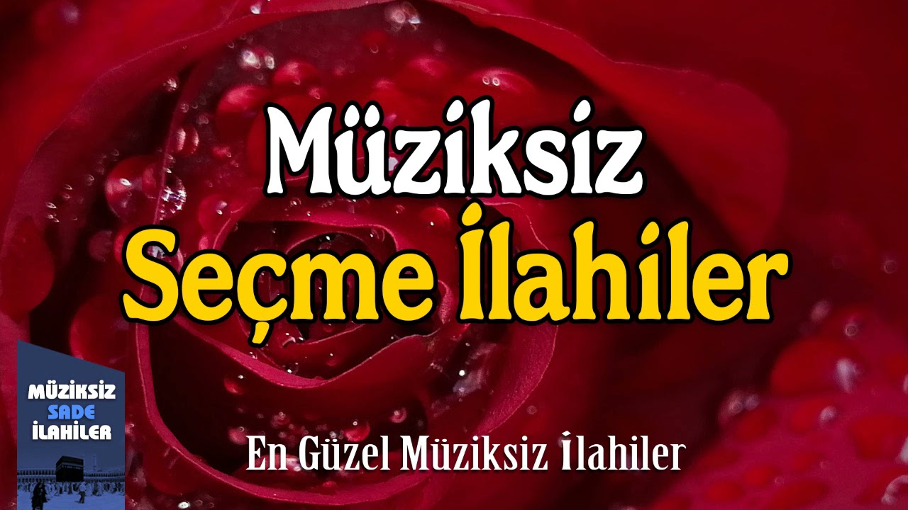 Müziksiz Seçme İlahiler - Full Müziksiz İlahi