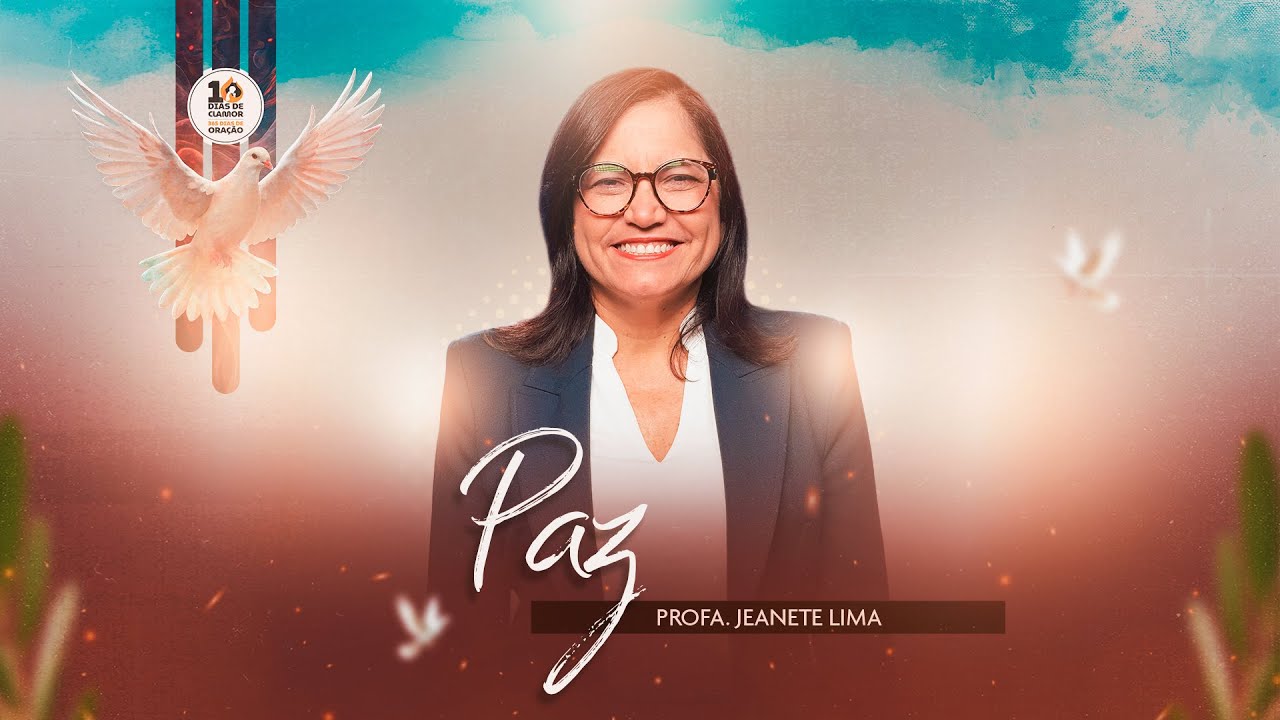 PAZ – Profa. Jeanete Lima | 10 Dias de ORAÇÃO e 10 Horas de Jejum 2026