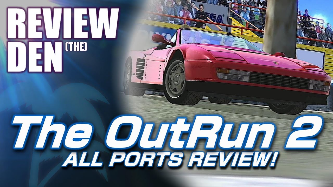 OUTRUN 2 — ОБЗОР ВСЕХ ПОРТОВ! — The Review Den