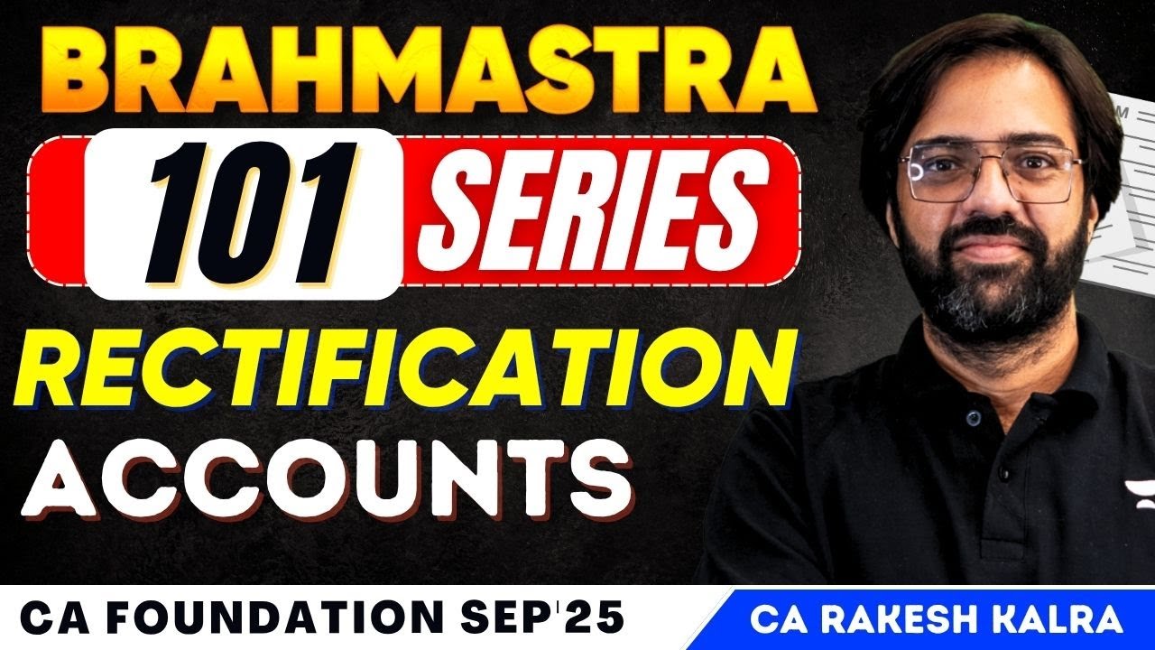 🧾 101 Questions of Rectification | Accounts | CA Foundation Sep’25 | CA Rakesh Kalra