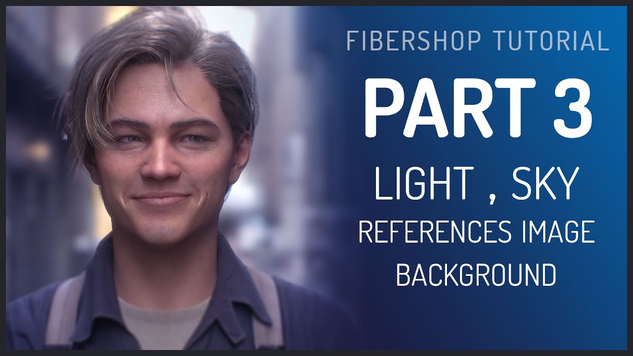 FiberShop Real-Time Hair Tutorial Series Part 3 | Light, Sky, References image, Background