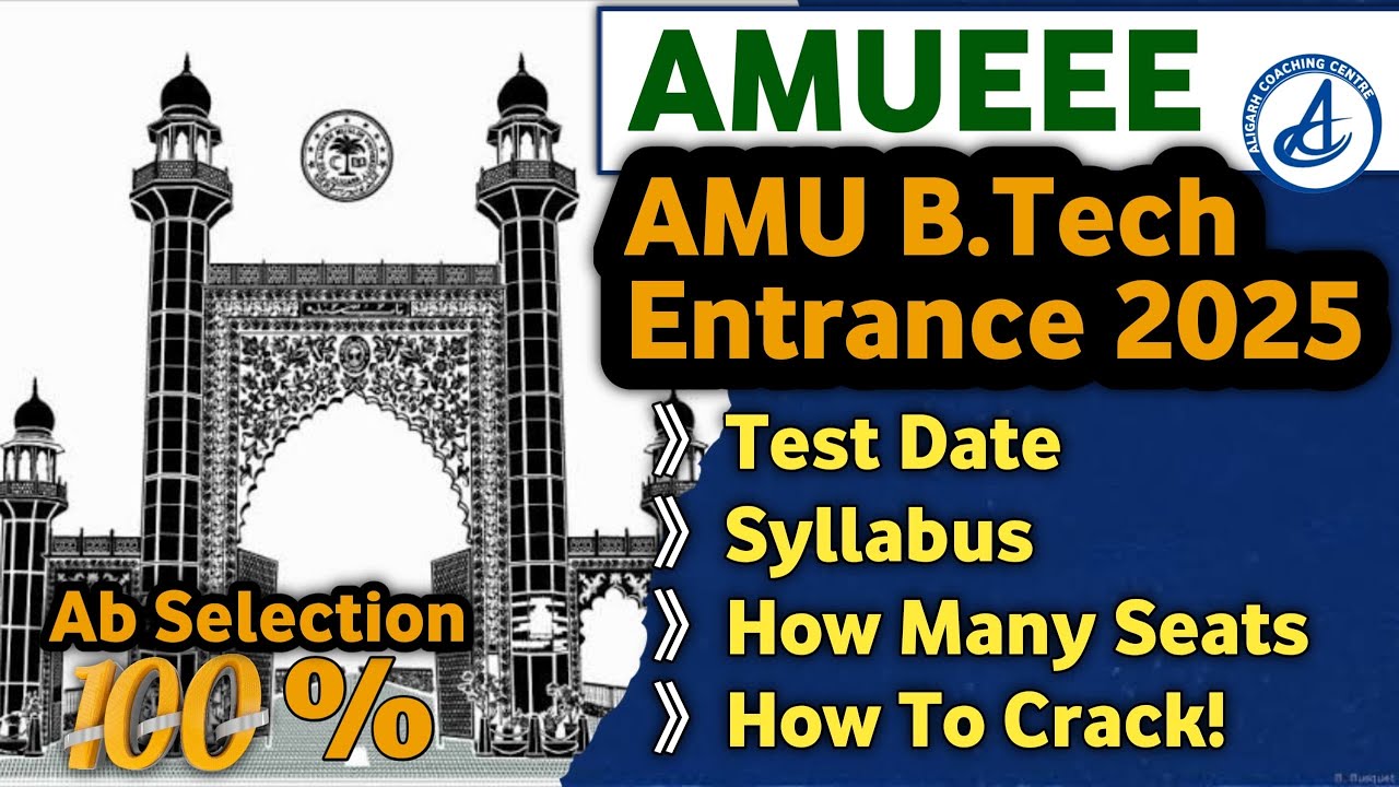 AMU BTech Entrance Exam 2025: Syllabus, Seats & Strategy! | AMU BTech Entrance Date 2025 & Form