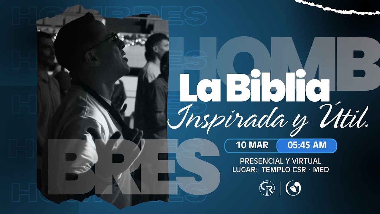 La Biblia, inspirada y útil - Ps. Juan Carlos Puerta. Hombres de Bien - CSR Medellín. 10 marzo 2026